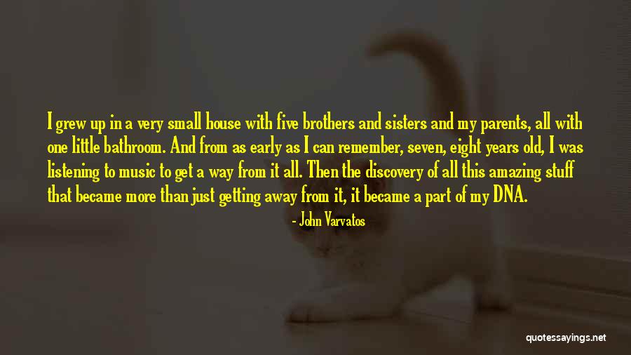 My Little Brothers Quotes By John Varvatos