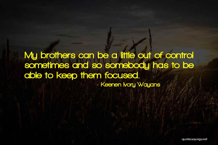 My Little Brothers Quotes By Keenen Ivory Wayans