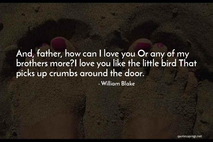 My Little Brothers Quotes By William Blake