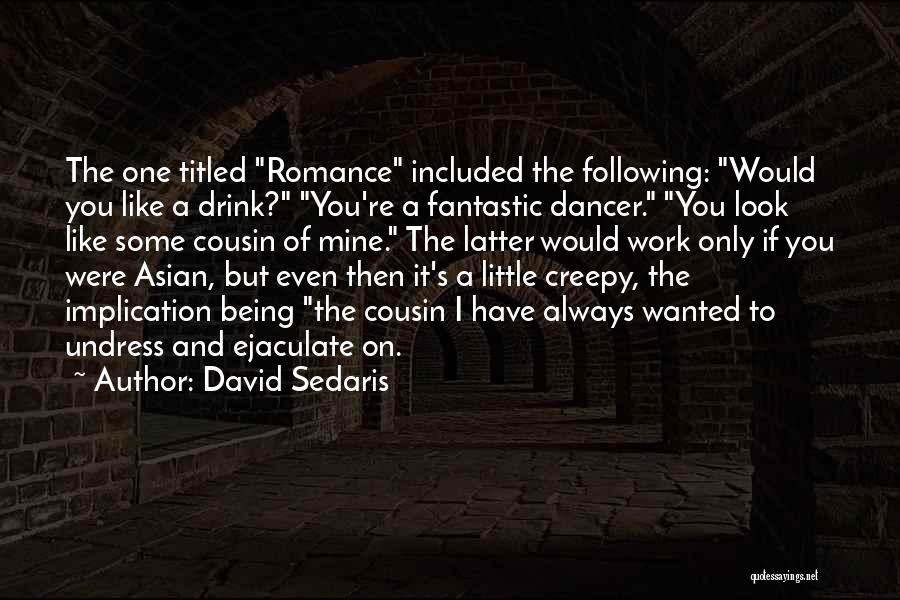 My Little Dancer Quotes By David Sedaris