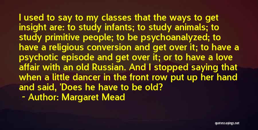 My Little Dancer Quotes By Margaret Mead