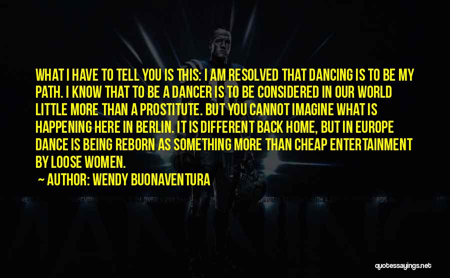 My Little Dancer Quotes By Wendy Buonaventura