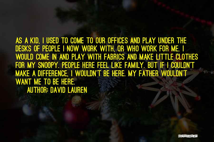 My Little Family Quotes By David Lauren