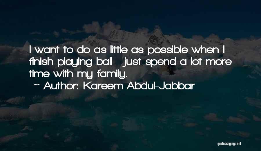 My Little Family Quotes By Kareem Abdul-Jabbar