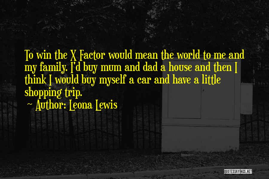 My Little Family Quotes By Leona Lewis