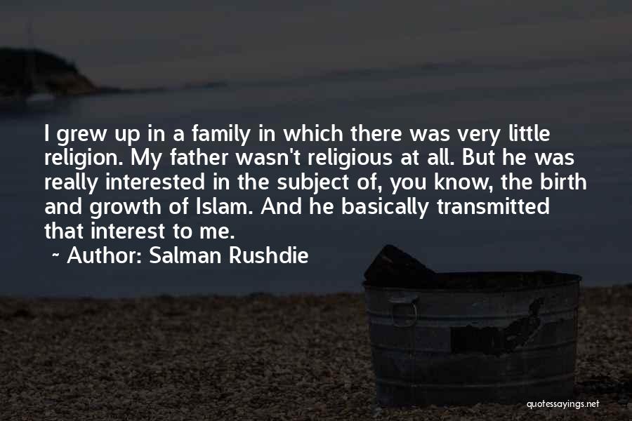 My Little Family Quotes By Salman Rushdie