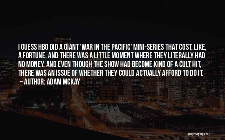 My Little Mini Me Quotes By Adam McKay
