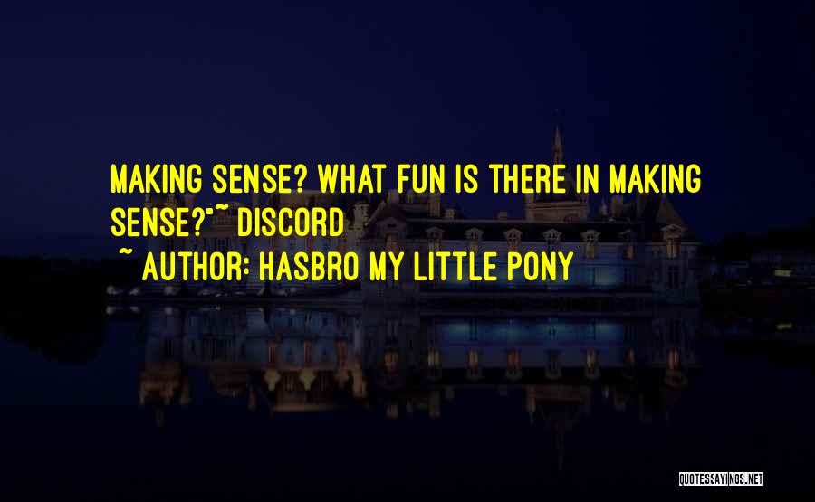 My Little Pony Discord Quotes By Hasbro My Little Pony