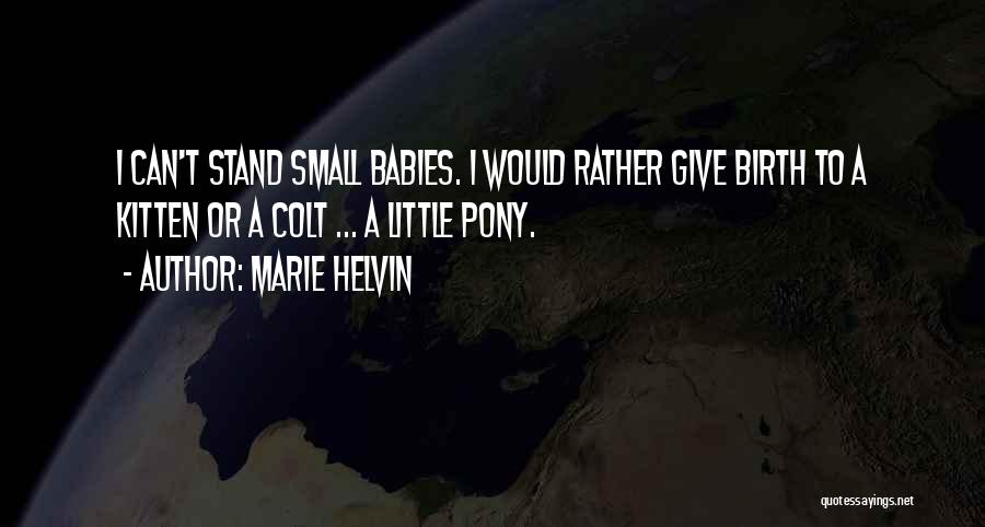 My Little Pony Quotes By Marie Helvin