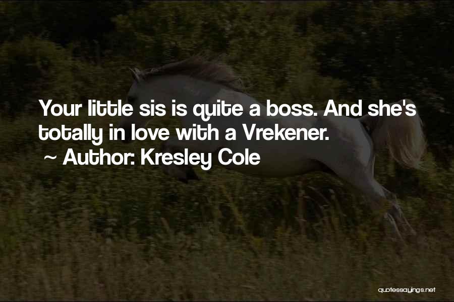 My Little Sis Quotes By Kresley Cole