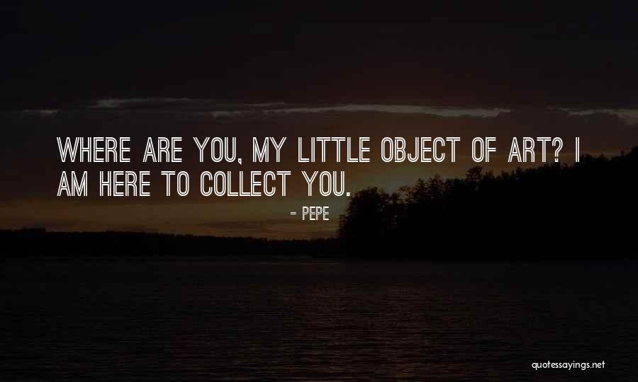 My Littles Quotes By Pepe My Littles Quotes By Pepe