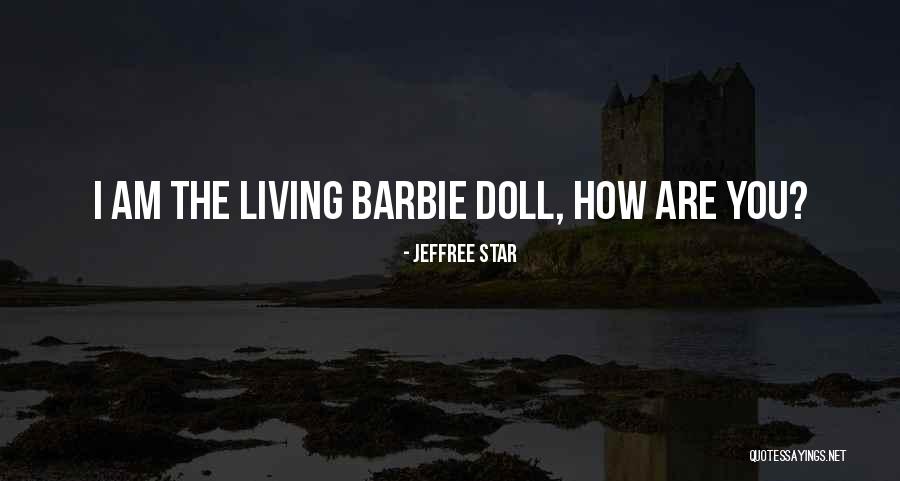 My Living Doll Quotes By Jeffree Star My Living Doll Quotes By Jeffree Star