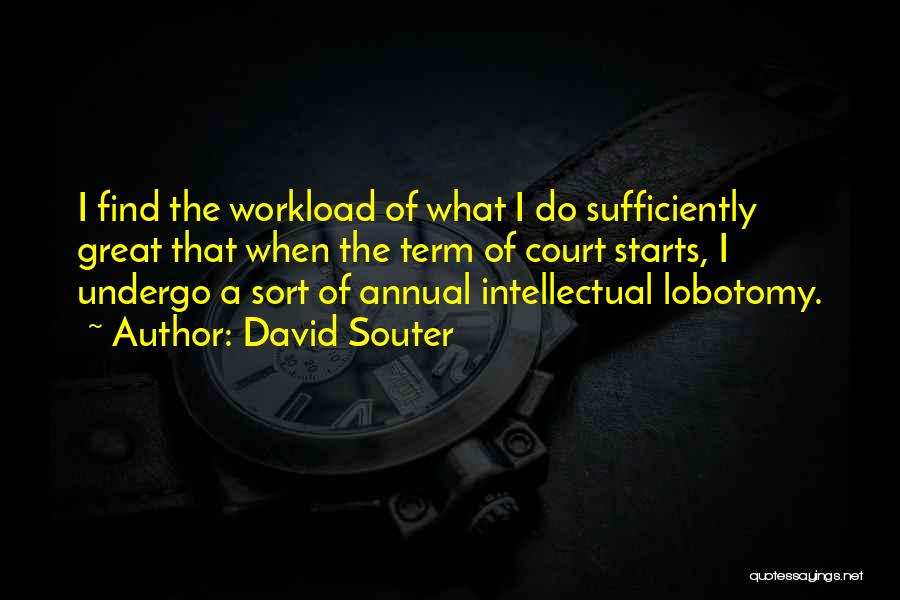 My Lobotomy Quotes By David Souter