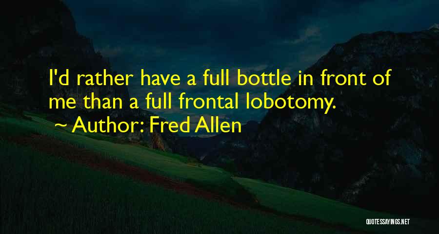 My Lobotomy Quotes By Fred Allen