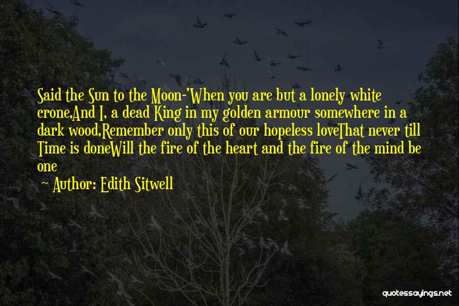 My Lonely Heart Quotes By Edith Sitwell