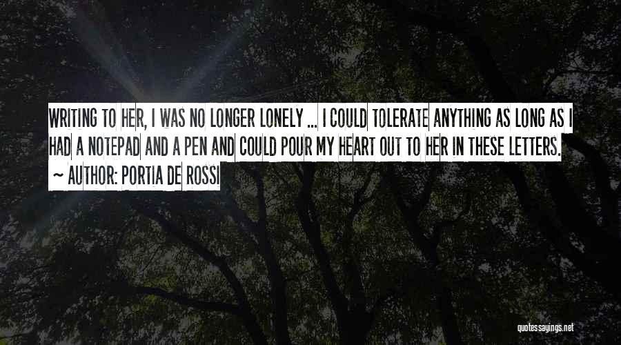 My Lonely Heart Quotes By Portia De Rossi