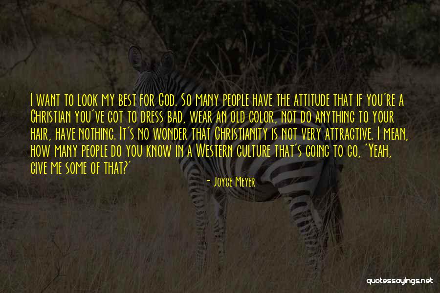 My Look Attitude Quotes By Joyce Meyer