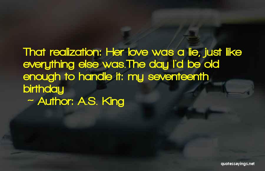 My Love Birthday Quotes By A.S. King