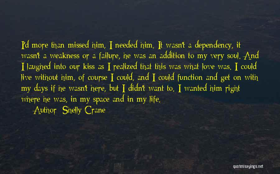 My Love Failure Quotes By Shelly Crane