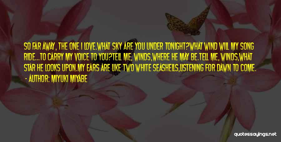 My Love Far Away Quotes By Miyuki Miyabe