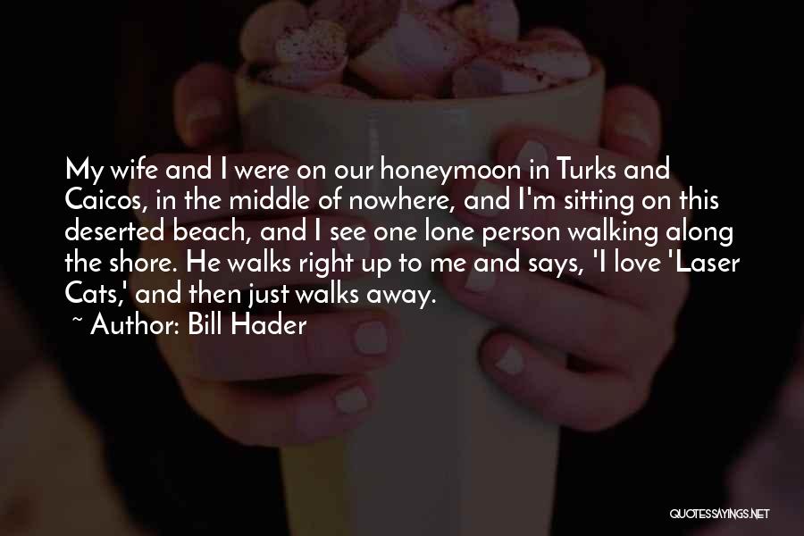 My Love For Cats Quotes By Bill Hader