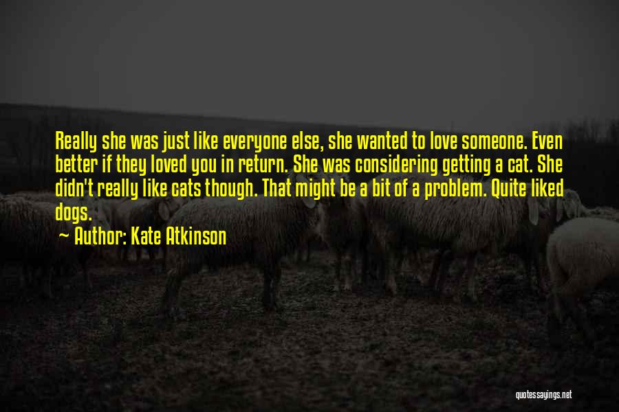 My Love For Cats Quotes By Kate Atkinson