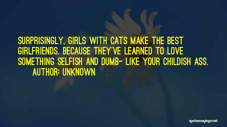 My Love For Cats Quotes By Unknown