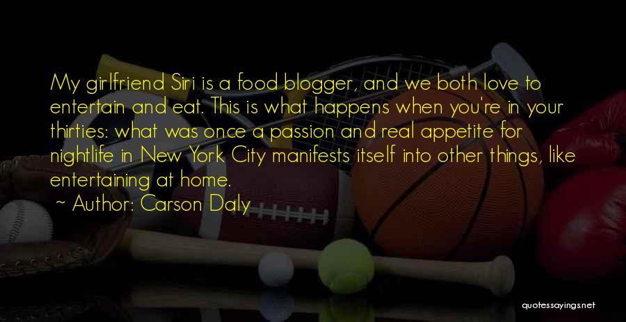 My Love For Food Quotes By Carson Daly