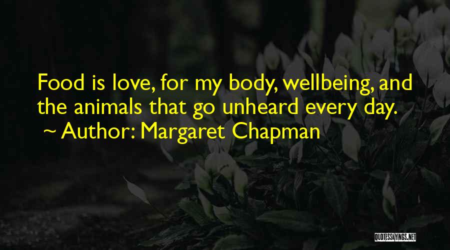 My Love For Food Quotes By Margaret Chapman
