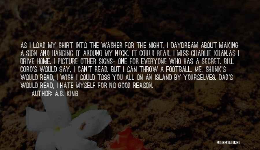 My Love For Football Quotes By A.S. King