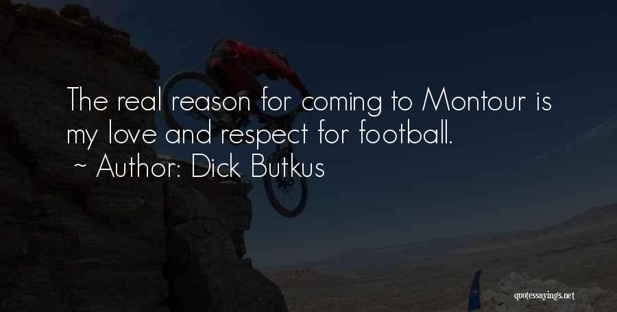 My Love For Football Quotes By Dick Butkus
