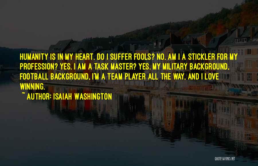 My Love For Football Quotes By Isaiah Washington