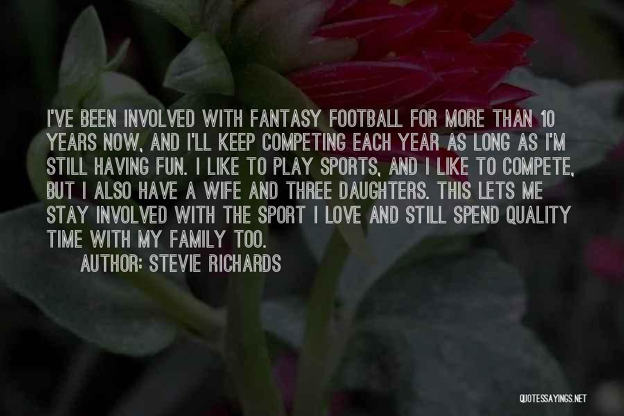 My Love For Football Quotes By Stevie Richards