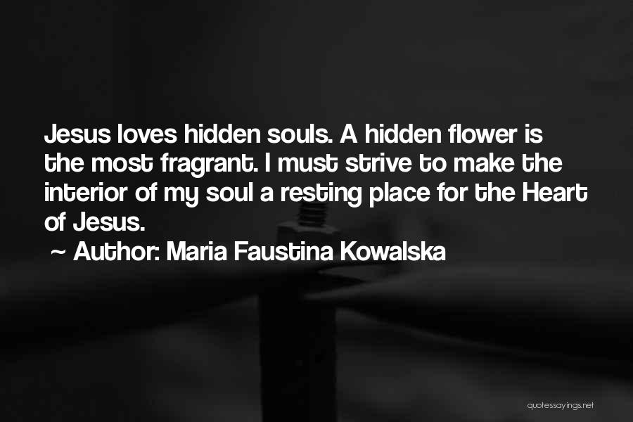My Love For Jesus Quotes By Maria Faustina Kowalska