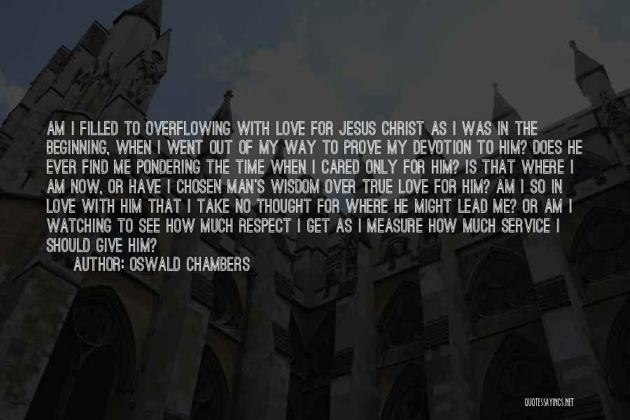 My Love For Jesus Quotes By Oswald Chambers