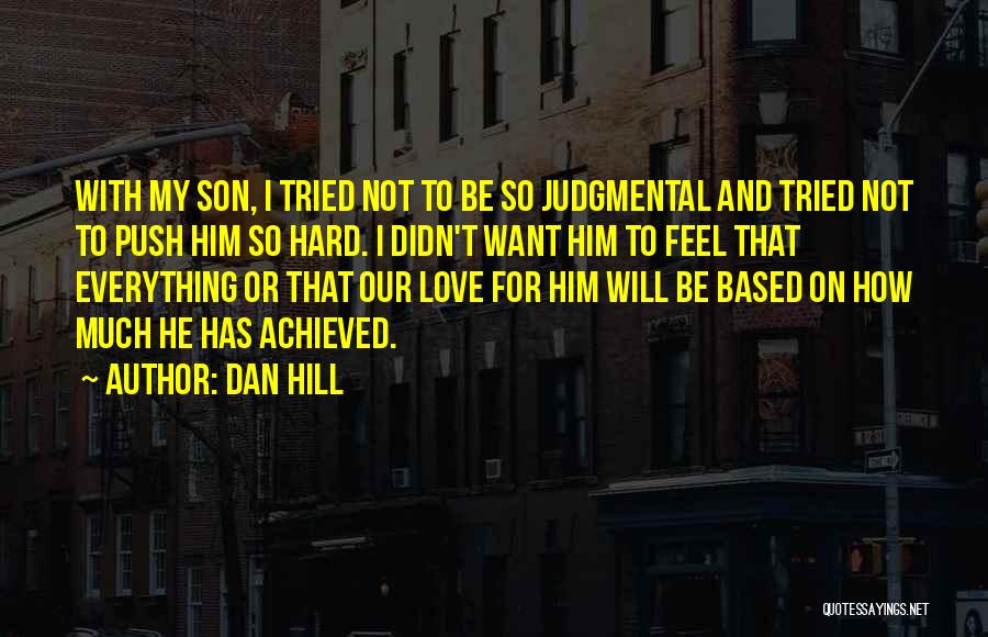 My Love For My Son Quotes By Dan Hill