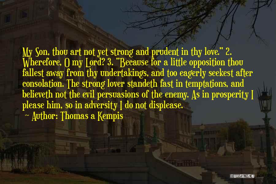 My Love For My Son Quotes By Thomas A Kempis