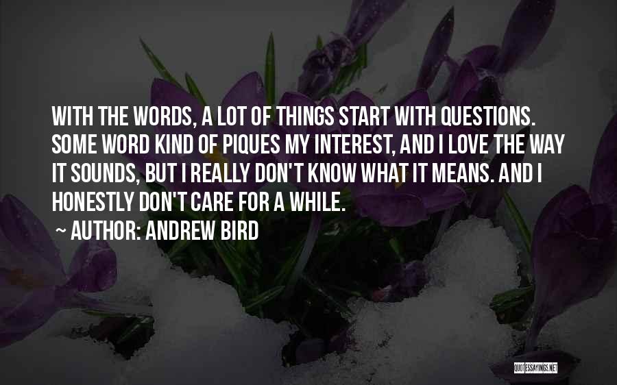 My Love For Quotes By Andrew Bird