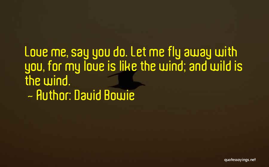 My Love For Quotes By David Bowie