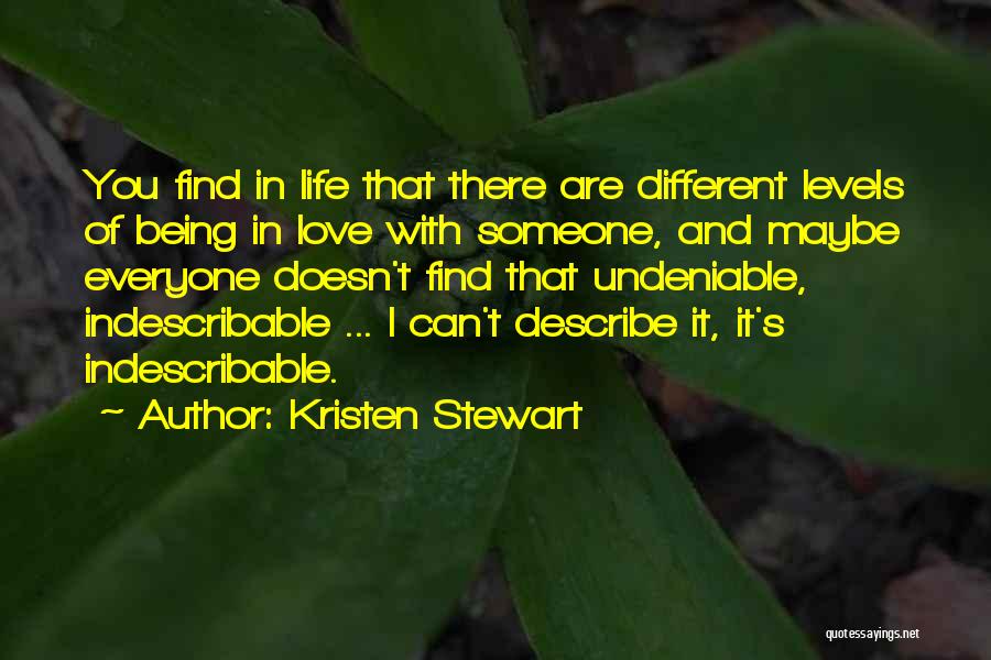 My Love For You Is Indescribable Quotes By Kristen Stewart