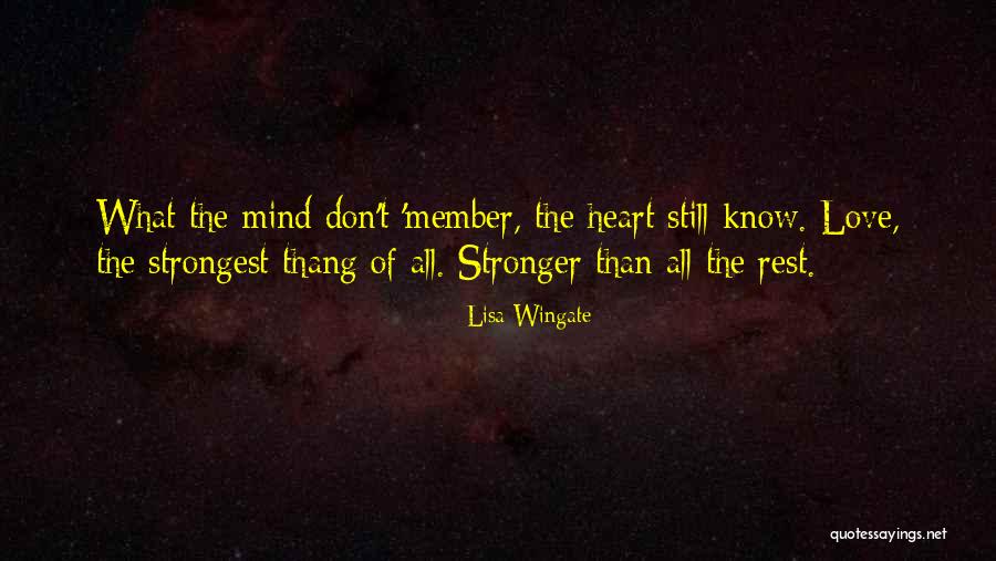 My Love For You Is Stronger Than Quotes By Lisa Wingate My Love For You Is Stronger Than Quotes By Lisa Wingate