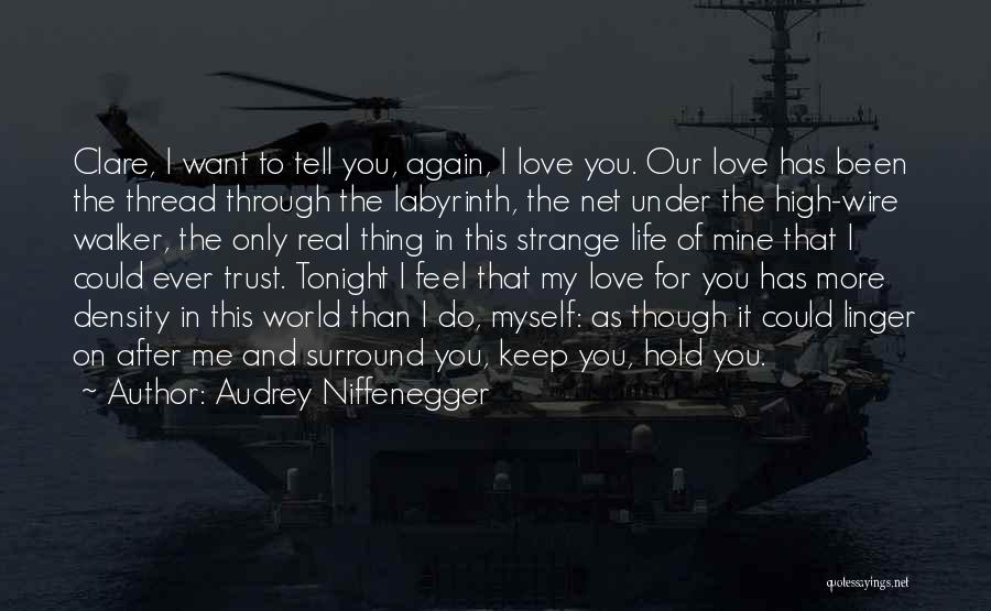 My Love For You Only Quotes By Audrey Niffenegger