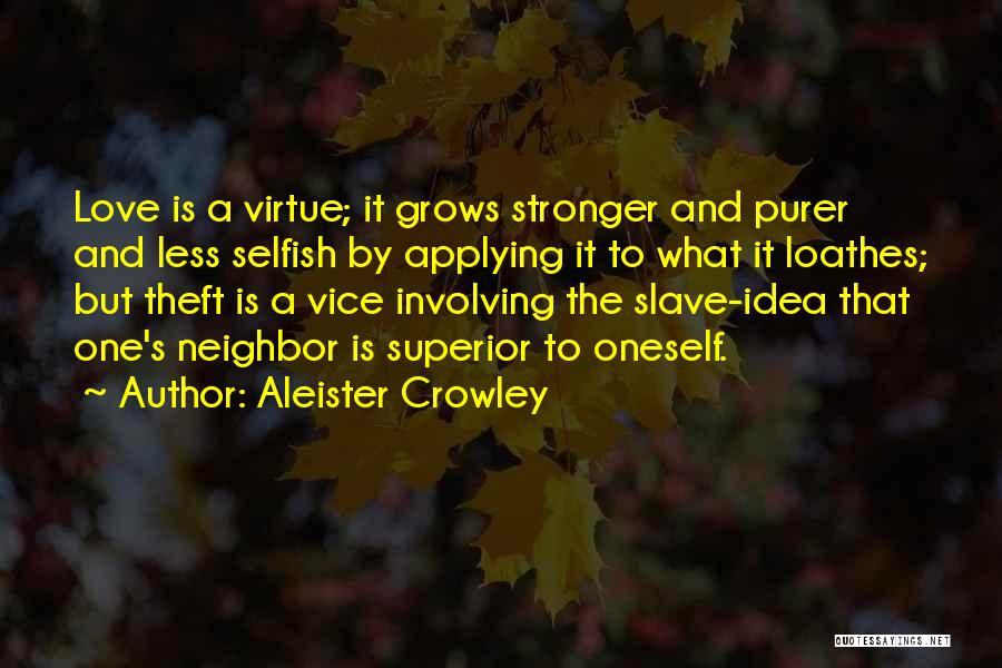 My Love Grows Stronger Quotes By Aleister Crowley