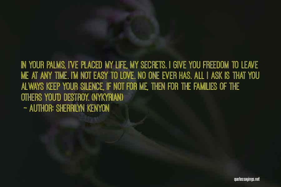 My Love Has No Time For Me Quotes By Sherrilyn Kenyon