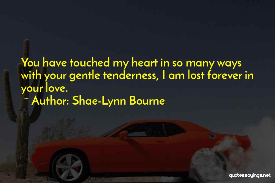 My Love In Valentine Quotes By Shae-Lynn Bourne