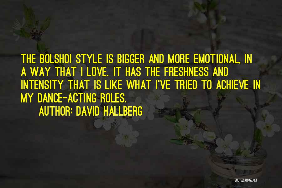 My Love Is Bigger Quotes By David Hallberg