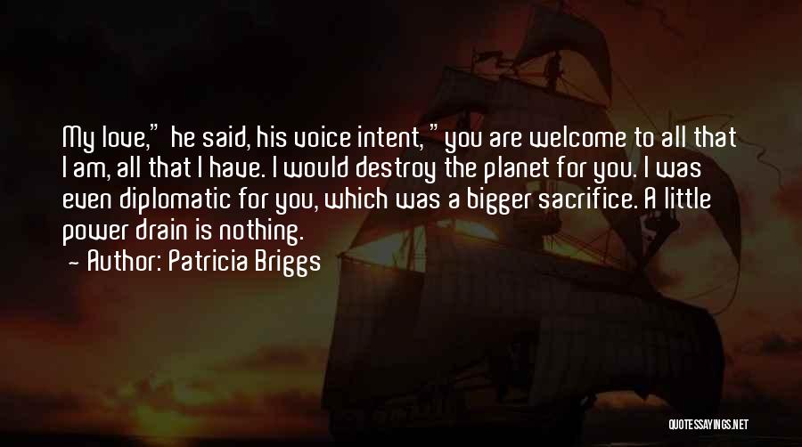 My Love Is Bigger Quotes By Patricia Briggs