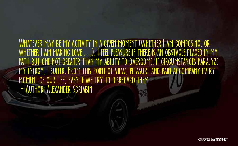 My Love Is Greater Quotes By Alexander Scriabin