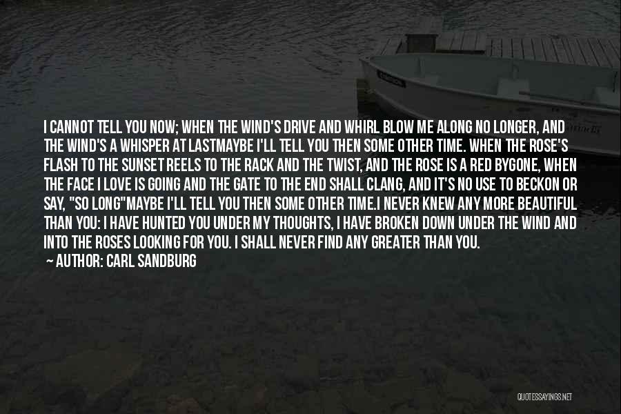 My Love Is Greater Quotes By Carl Sandburg