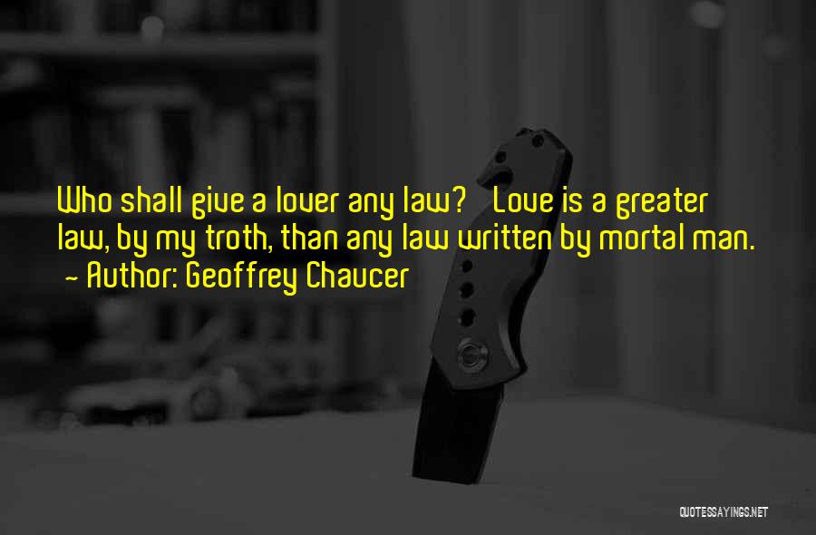 My Love Is Greater Quotes By Geoffrey Chaucer